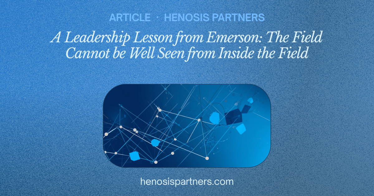 Blog cover titled Leadership Lesson from Emerson: Seeing Beyond the Field.