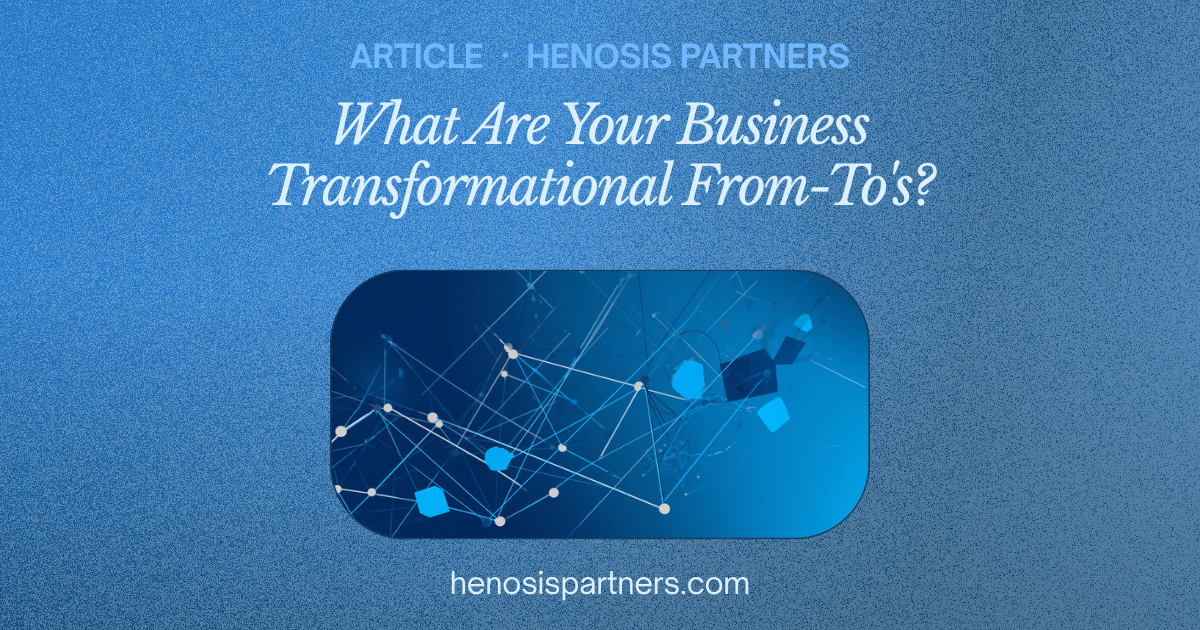 Blog cover titled What Are Your Business Transformational From-Tos?