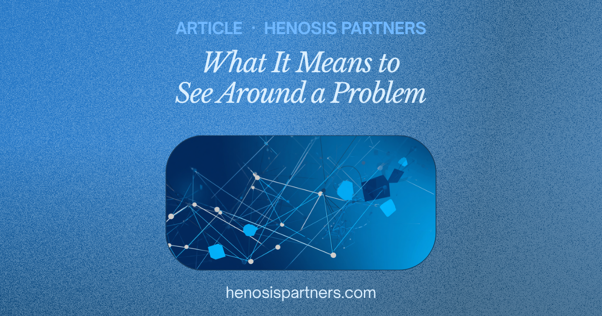 Blog cover titled What It Means to See Around a Problem.