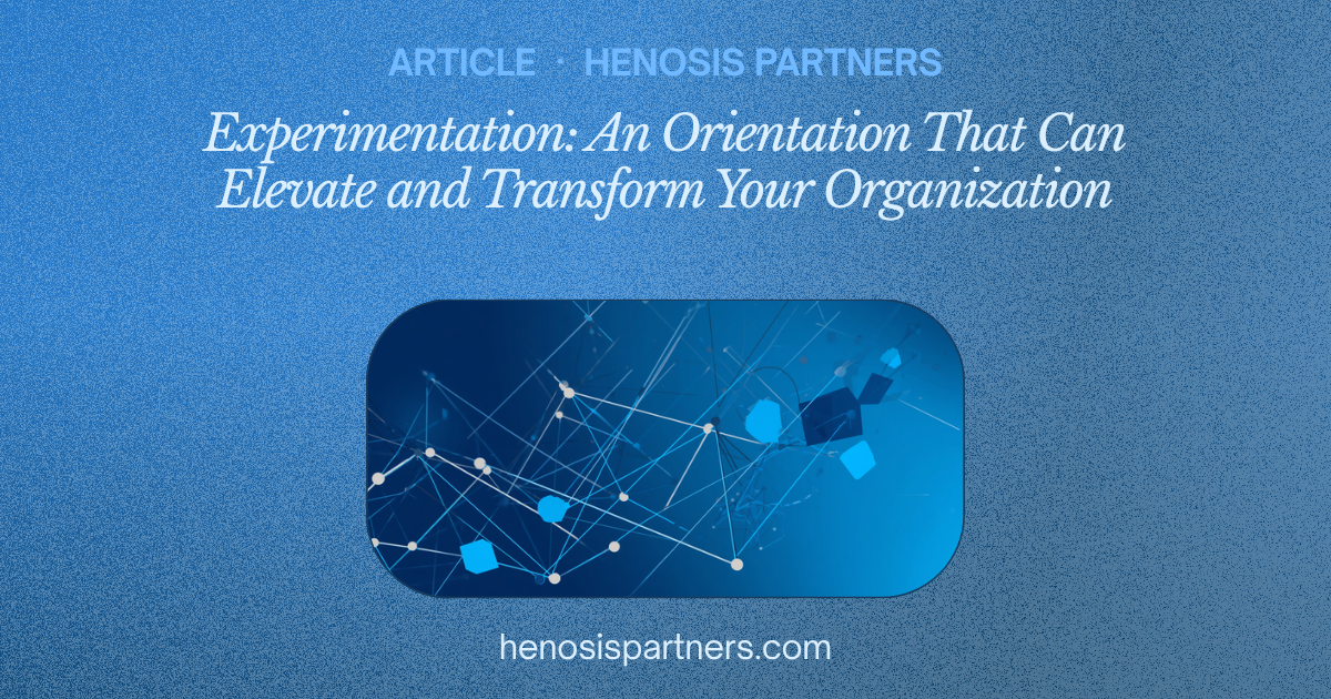 Blog cover titled Experimentation: An Orientation to Transform Your Company.