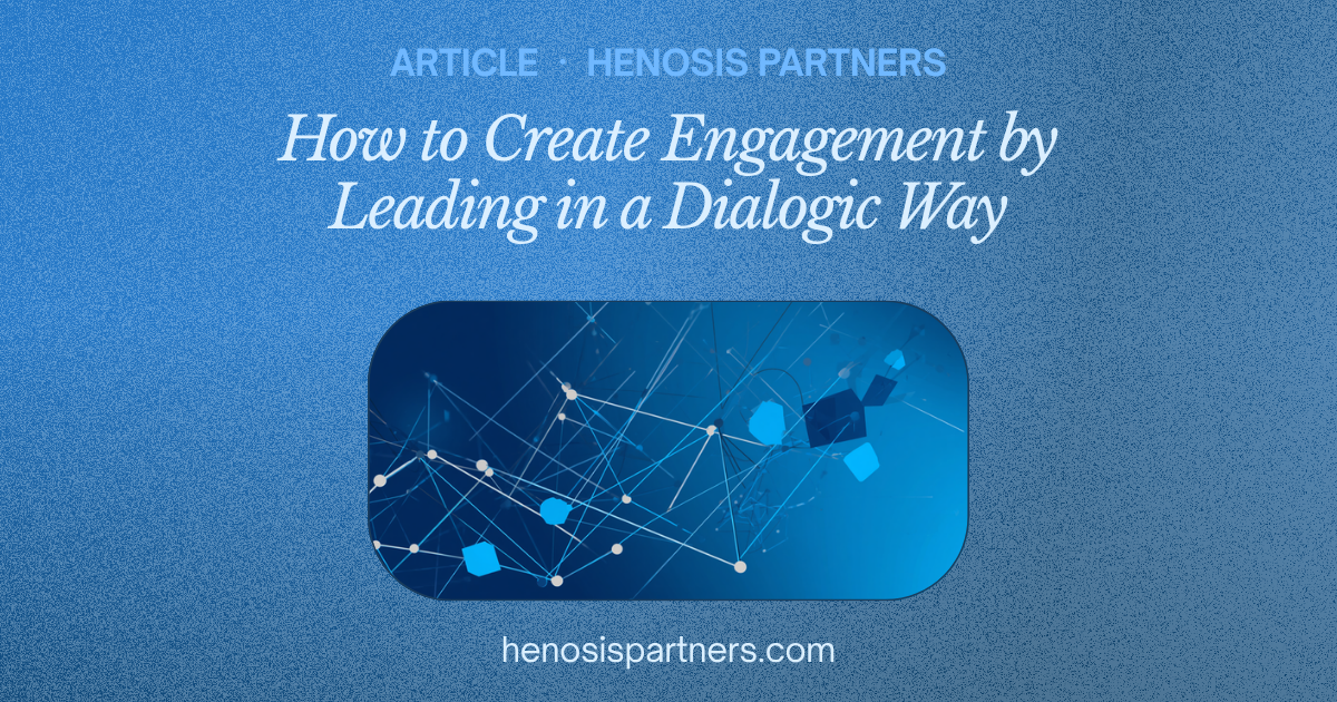 Blog cover titled How to Create Engagement by Leading in a Dialogic Way.