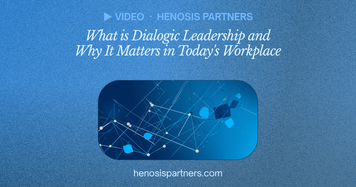 Blog cover titled Dialogic Leadership: What It Is and Why It Matters Today.