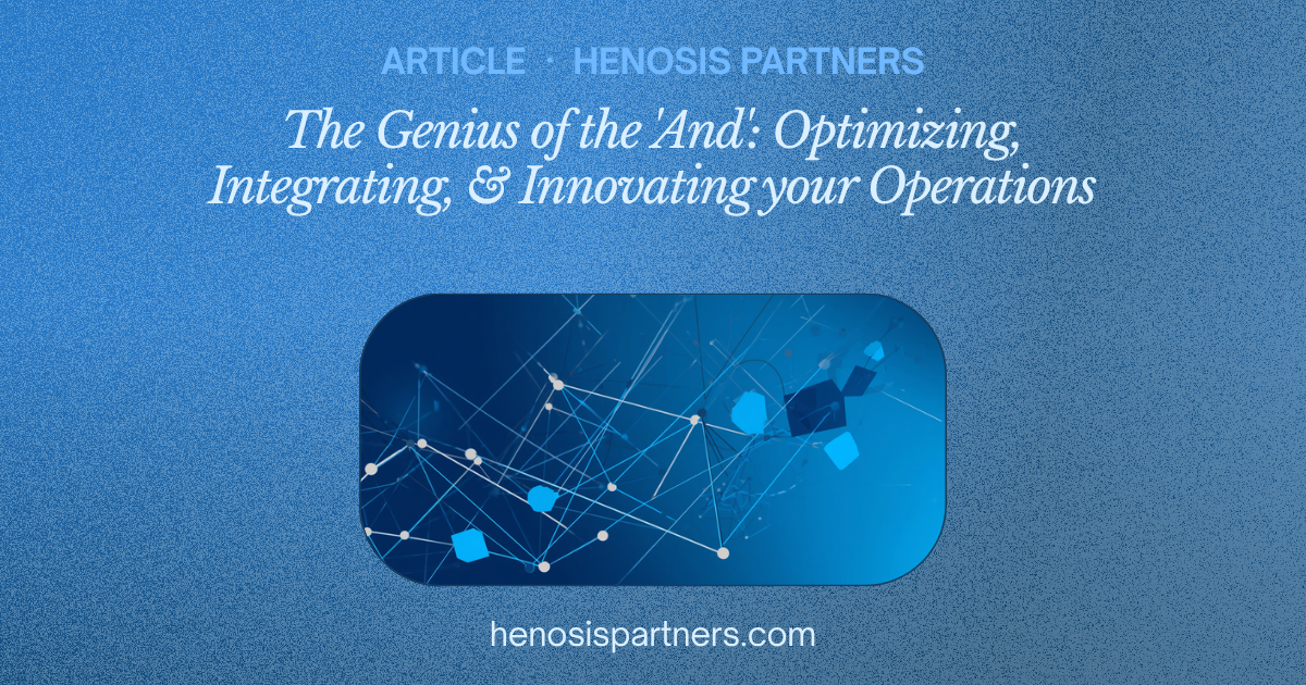 Blog cover titled The Genius of the 'And': Optimize, Integrate & Innovate.