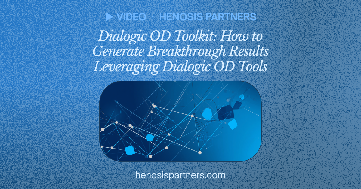 Blog cover titled Dialogic OD Toolkit: Tools for Breakthrough Results.